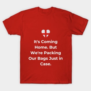 Euro 2024 - It's Coming Home. But We're Packing Our Bags Just in Case. Solid Heart T-Shirt